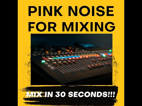 Pink Noise For Mixing / Mix in 30 Seconds!