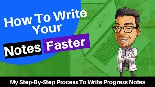 How To Write Progress Notes Quickly In Med School
