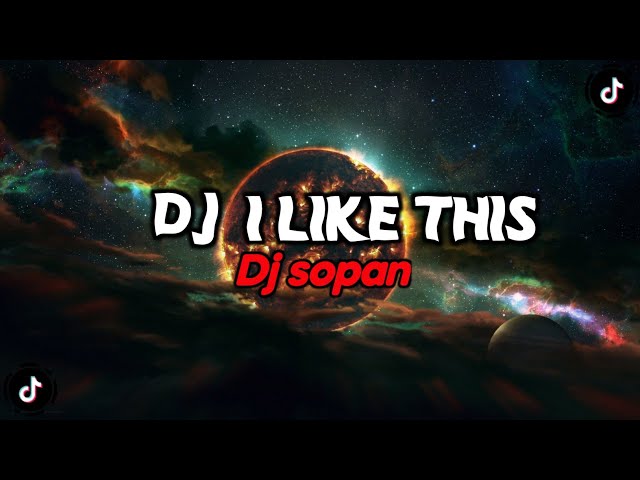 DJ I LIKE THIS MASHUP ||DJ SOPAN || VIRAL TIKTOK class=