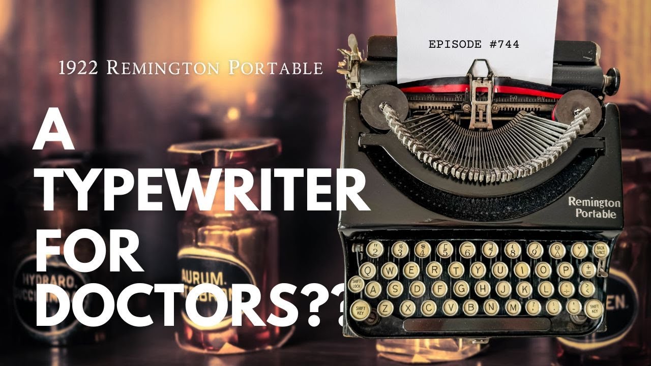 EPISDOE #744: A typewriter for DOCTORS?? Exploring a 1922
