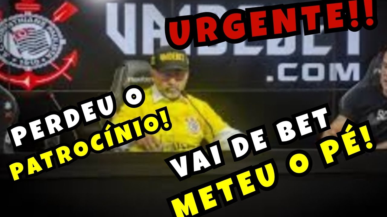 A Vai de Bet decidiu rescindir o patrocínio do Corinthians... - YouTube