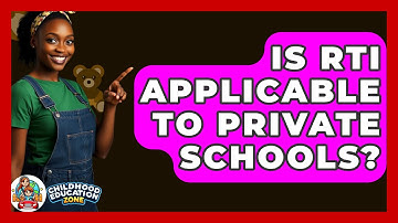 Is RTI Applicable To Private Schools? - Childhood Education Zone