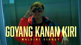 Goyang Kanan Kiri - Maldini Sidney