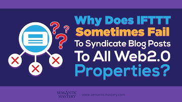 Why Does IFTTT Sometimes Fail To Syndicate Blog Posts To All Web2.0 Properties?