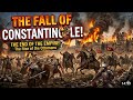 Constantinople's Fall: The Siege That Changed History Forever