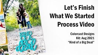 Scrapbook Process Video | Lets Finish What We Started | Kind of a Big Deal