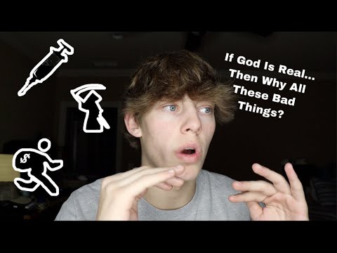 "Why Do Bad Things Happen If God Exists?"