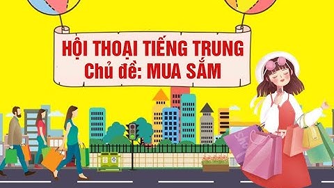 Từ Vựng Và Hội Thoại Tiếng Trung Chủ Đề Mua Sắm | Học Tiếng Trung