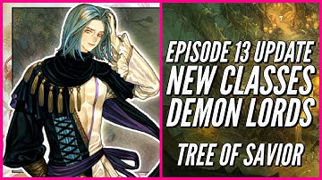 Tree of Savior Development Note (12/1/2020): Episode 13, New Classes, and Demon Lords