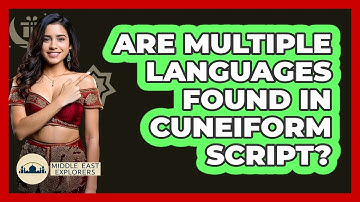 Are Multiple Languages Found In Cuneiform Script? - Middle East Explorers