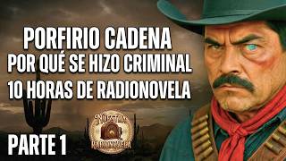 Porfirio Caneda El Ojo De Vidrio Porque Se Hizo Criminal  Cap 1 Al 32