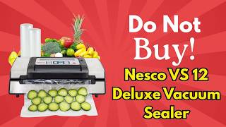 Don’t Buy the Nesco VS 12 Deluxe Vacuum Sealer Review Until You Watch This!