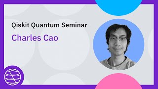 Building Quantum Codes from Quantum Lego | Qiskit Quantum Seminar with Charles Cao