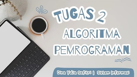 TUGAS 2 ALGORITMA PEMROGRAMAN MSIM4203 | SISTEM INFORMASI
