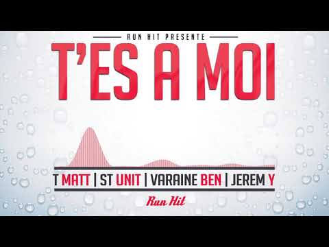 T Matt X St Unit X Varaine Ben X Jerem Y - T'es a moi (Run Hit)