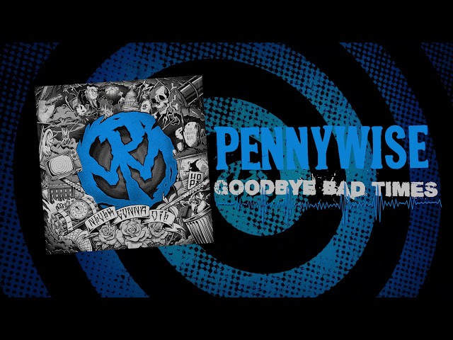 Pennywise - Goodbye Bad Times