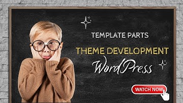 Mastering Template Parts in WordPress Streamline Your Theme Development
