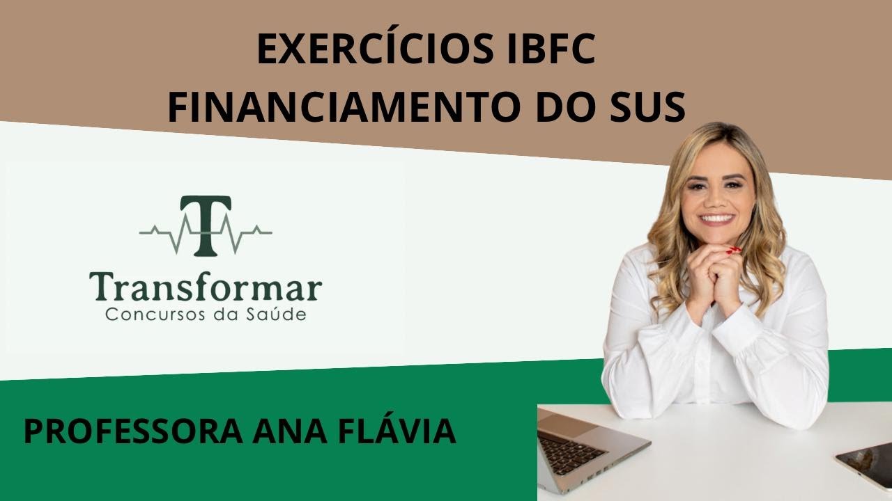 EXERCÍCIOS IBFC - FINANCIAMENTO DO SUS - CONCURSO PREFEITURA DE BELO ...