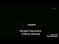 Vamps - vampires depression türkçe altyazılı