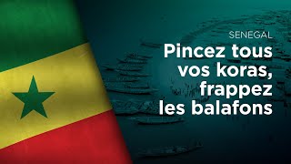 National Anthem of Senegal - Pincez tous vos koras, frappez les balafons