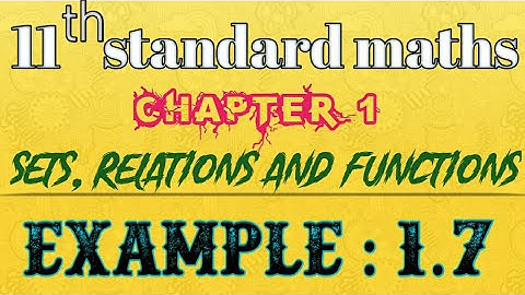 11th std maths//Example:1.7//sets,relations and functions