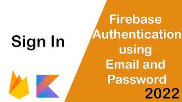 Firebase Authentication using Email and Password | How to implement Sign In Android Kotlin 2022
