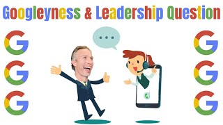 Googleyness and Leadership Interview Question and Answer