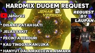 DISAAT PATAH HATI X JELAS SAKIT NONSTOP DUGEM HARDMIX REQUEST BY (LAUPAN)
