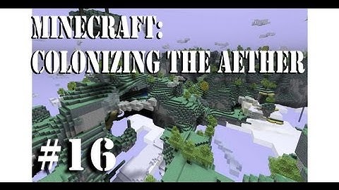Minecraft  - Colonizing the Aether (let
