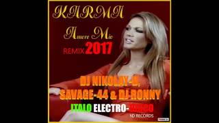 KARMA - Amore Mio(DJ NIKOLAY-D, SAVAGE-44 &amp; DJ RONNY Remix 2017)