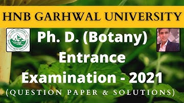 Ph.D. (Botany) Entrance Examination - 2021 | HNB Garhwal University - Question Paper & Solutions