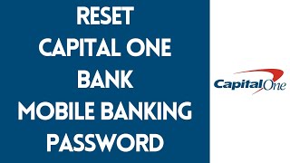 Reset Capital One Bank Mobile Banking Login Password (Step By Step)