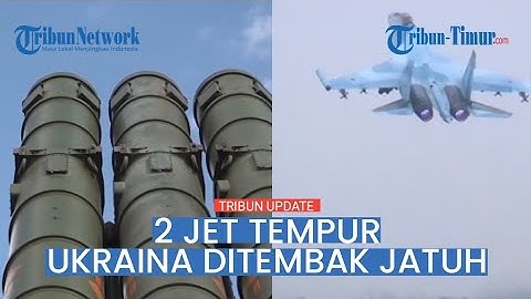 🔴 2 Jet Tempur Ukraina, 22 Drone Ditembak Jatuh Rusia dalam 24 Jam Terakhir