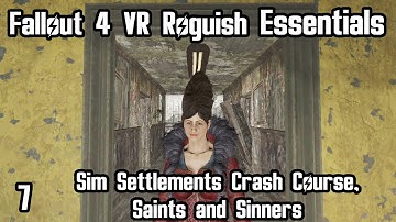Fallout 4 VR Roguish Essentials (Part 7) Sim Settlements Crash Course, Saints and Sinners