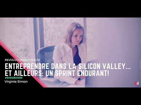 28. Virginie Simon (MyScienceWork): Entreprendre dans la Silicon Valley... et ailleurs...