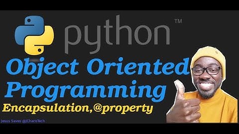 Object Oriented Programming - Python  Encapsulation & Property