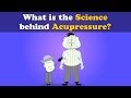 What is the Science behind Acupressure? | #aumsum #kids #science #education #children