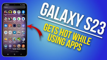 How to Fix A Galaxy S23 That Gets Hot While Using Apps