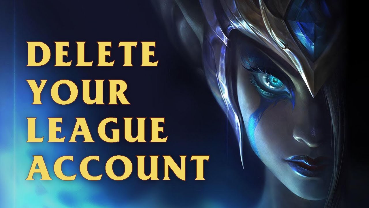  Update  How to Delete Your League of Legends Account
