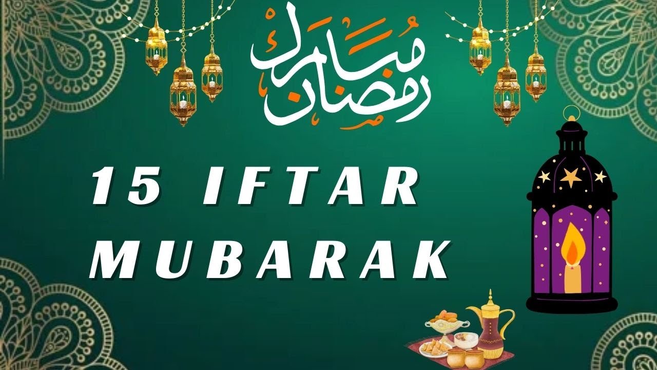 15 Iftar Mubarak | Iftar Wishes | Ramadan Mubarak | Iftar Mubarak Status