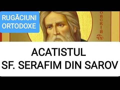 Acatistul Sf Serafim din Sarov integral 