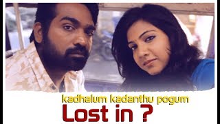 Kadhalum Kadanthu Pogum - Lost in ? | Ideology | Missed Movies