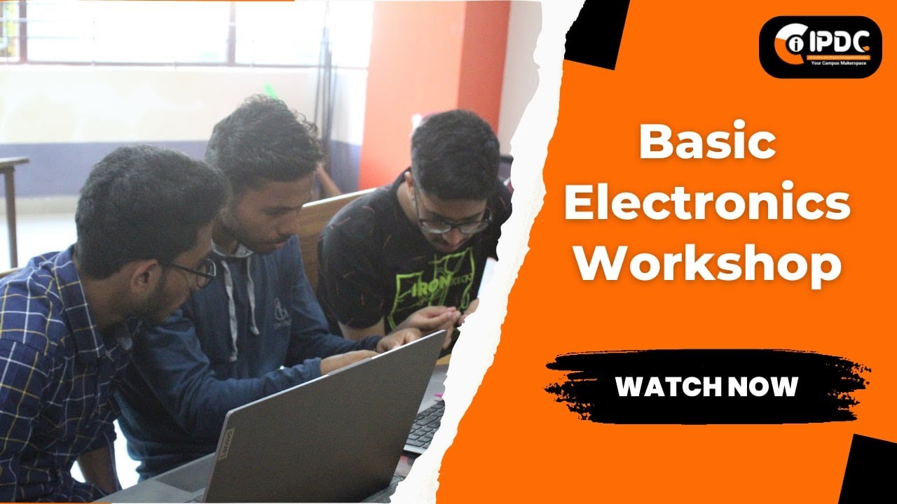 NMIT - Basic Electronics Workshop | CIIPDC | College Innovators - YouTube