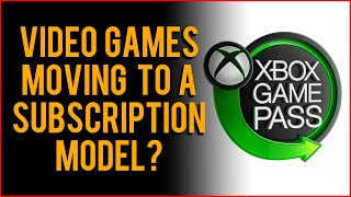 Is The Video Game Subscription Model Good For Consumers? [Video Game News]