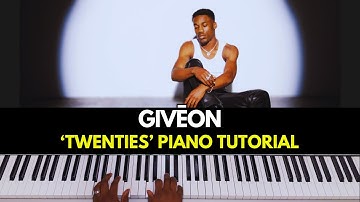 Givēon - Twenties Piano Tutorial