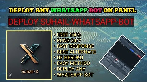 Deploy Suhail Whatsapp Bot On Panel For Free 100% | Method Remains Same For All Other Bots, HD Video