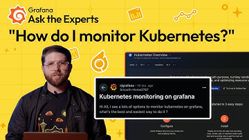 How to Monitor Kubernetes With Grafana OSS or Grafana Cloud | Ask the Experts | Grafana Labs