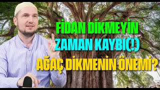 Fi̇dan Di̇kmeyi̇n Zaman Kaybi Ağaç Dikmenin Önemi? Kerem Önder