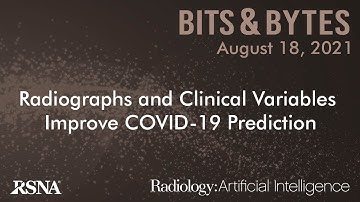 Bits & Bytes: Radiographs and Clinical Variables Improve COVID-19 Prediction