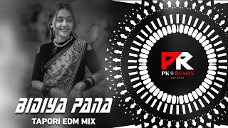 BIDIYA PANA - TAPORI EDM MIX || DJ ROCKY x DJ RAHUL JSG x PK REMIX OFFICIAL